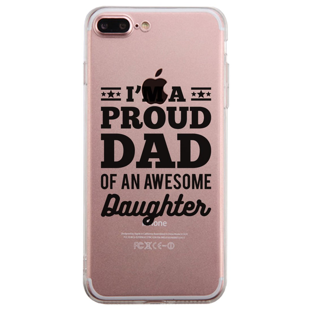 I'm A Proud Dad Clear Case Inspirational Respectful Father's Day