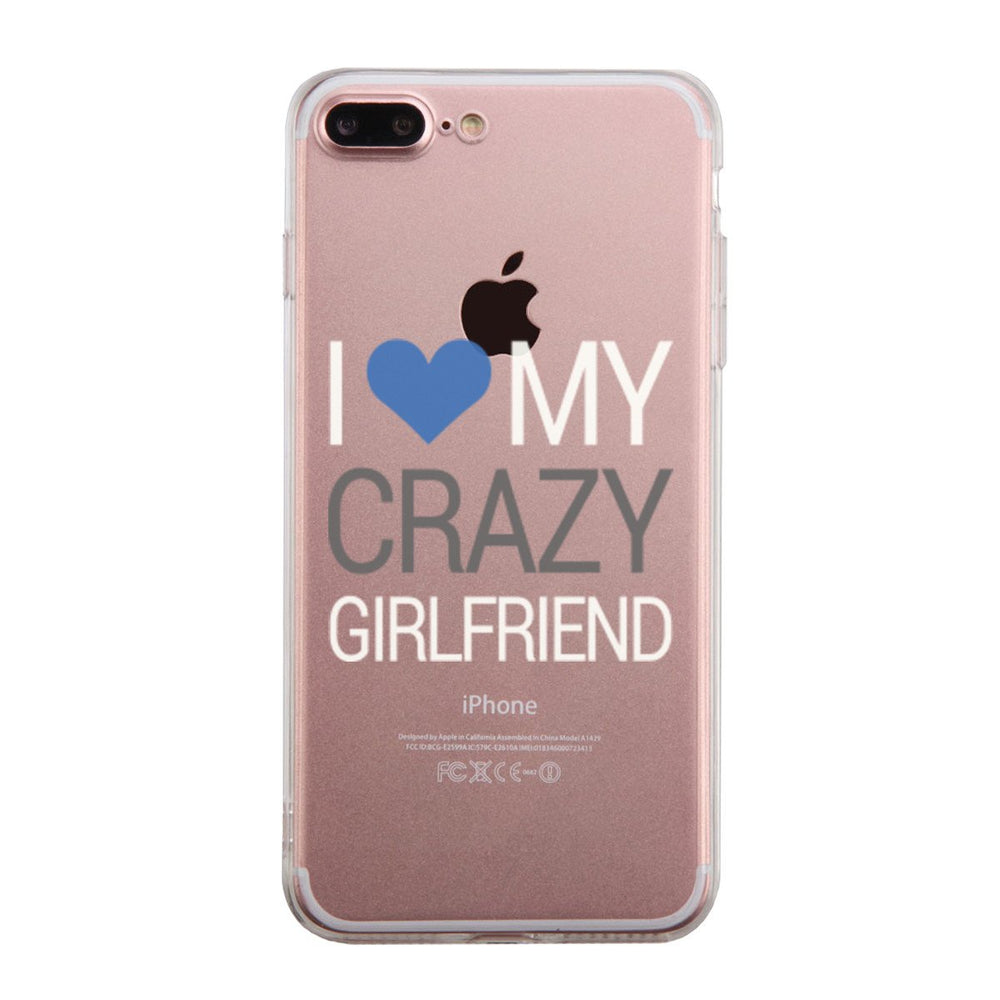 I Love My Crazy Girlfriend Case Cute Clear Phonecase