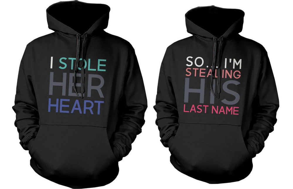 I Stole Her Heart, So I'm Stealing His Last Name Matching Couple Hoodies