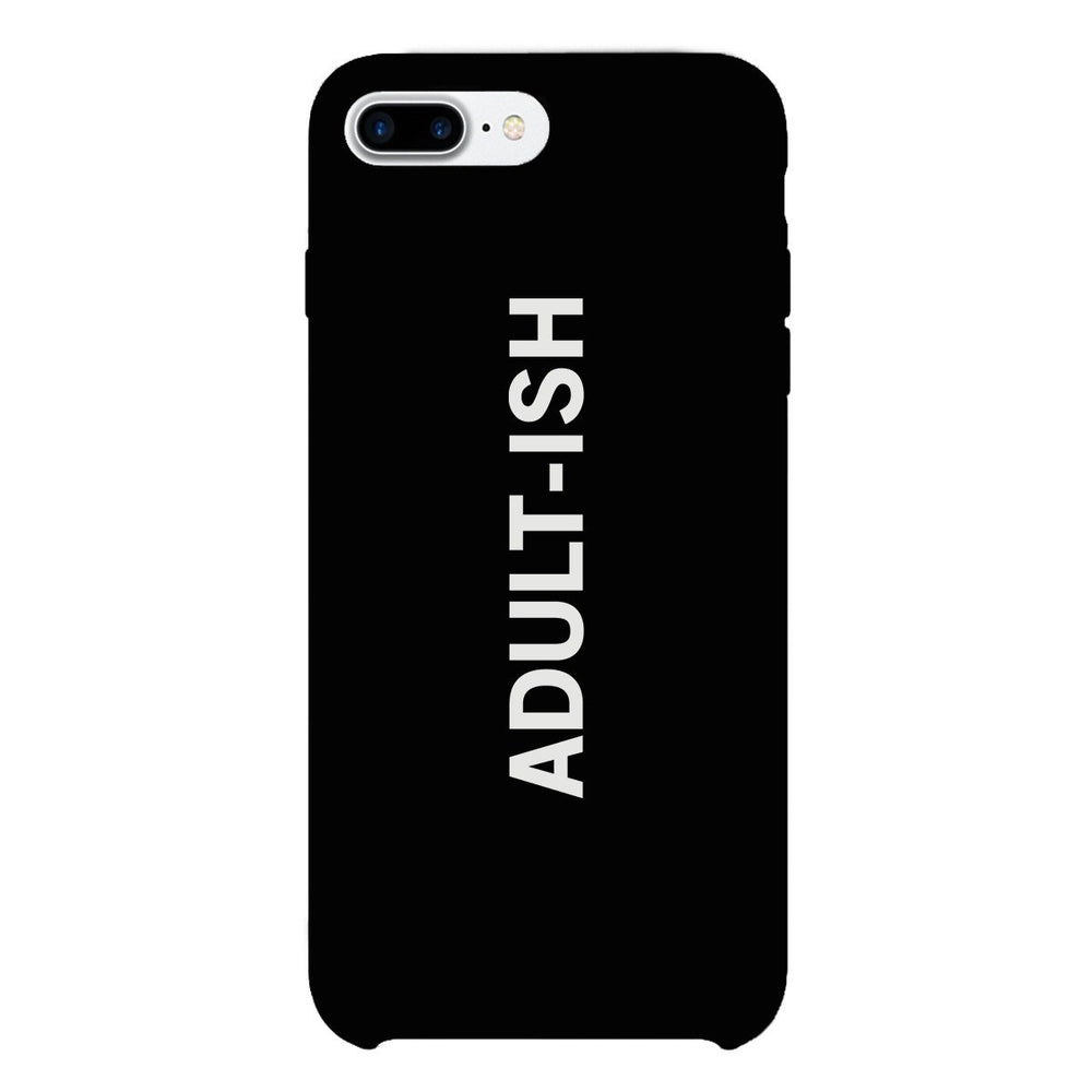 Adult-ish Black Funny Quote Cute Phone Cases For Apple, Samsung Galaxy, LG, HTC