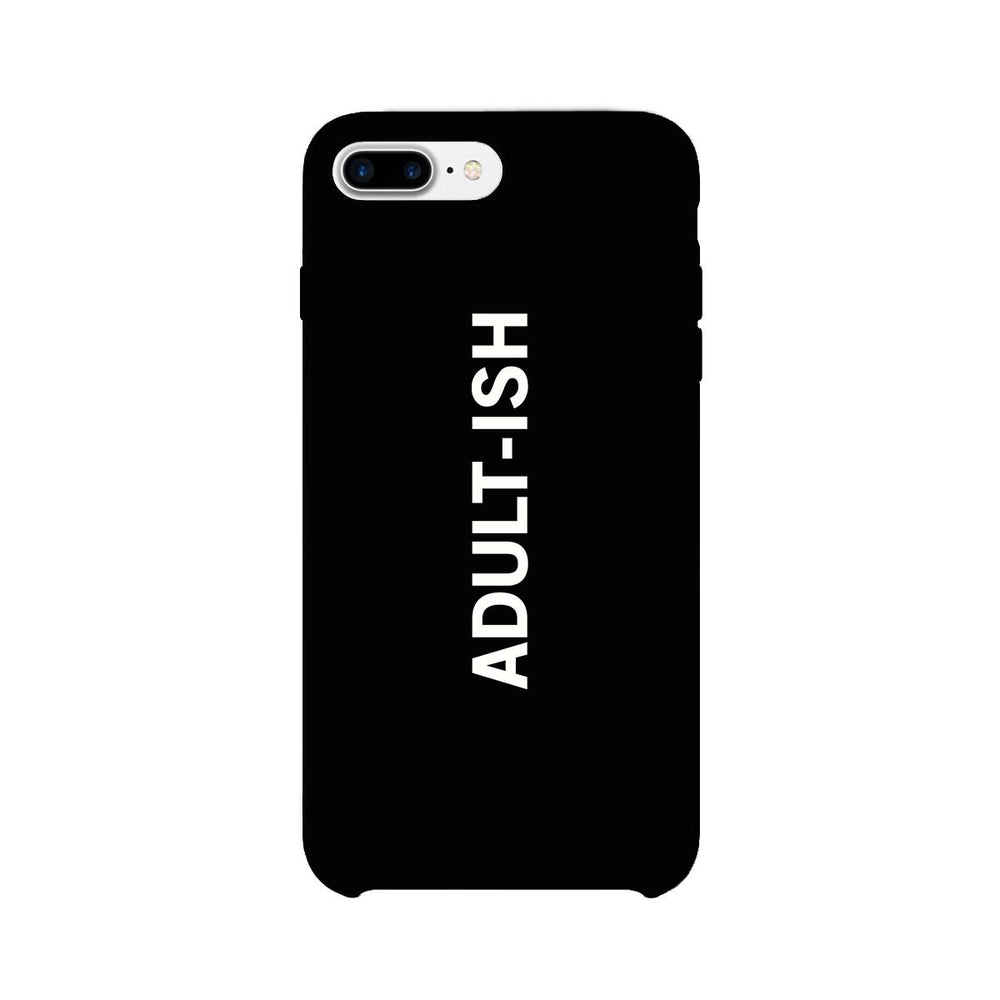 Adult-ish Black Funny Quote Cute Phone Cases For Apple, Samsung Galaxy, LG, HTC