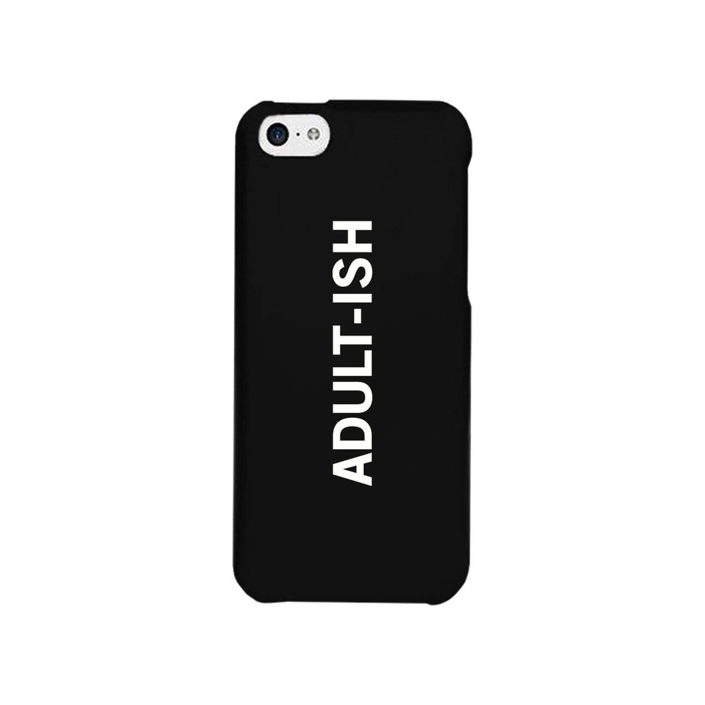 Adult-ish Black Funny Quote Cute Phone Cases For Apple, Samsung Galaxy, LG, HTC