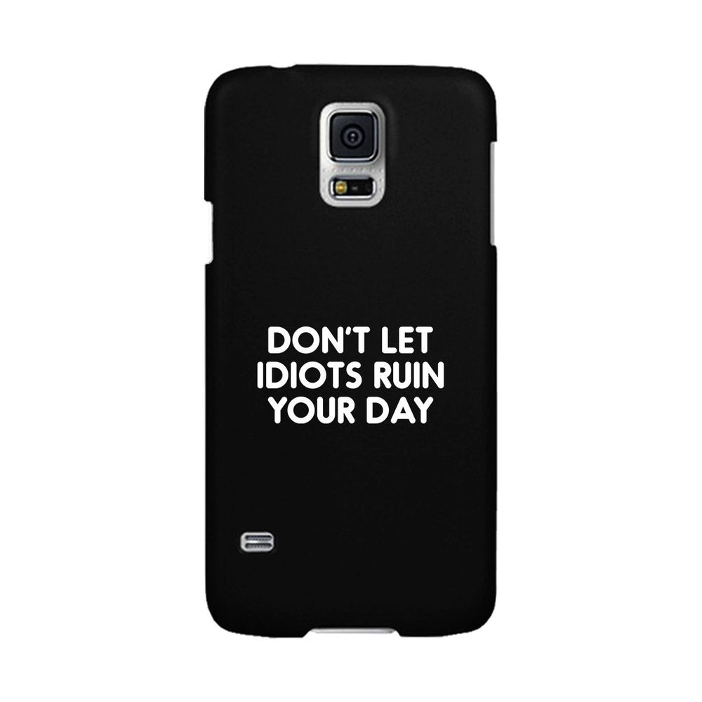 Don't Let Idiot Black Ultra Slim Cute Phone Cases Apple, Samsung Galaxy, LG, HTC