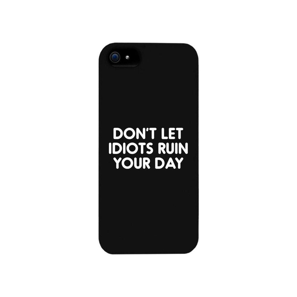 Don't Let Idiot Black Ultra Slim Cute Phone Cases Apple, Samsung Galaxy, LG, HTC