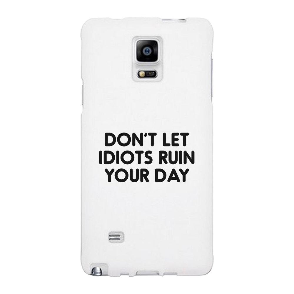 Don't Let Idiot White Ultra Slim Cute Phone Cases Apple, Samsung Galaxy, LG, HTC
