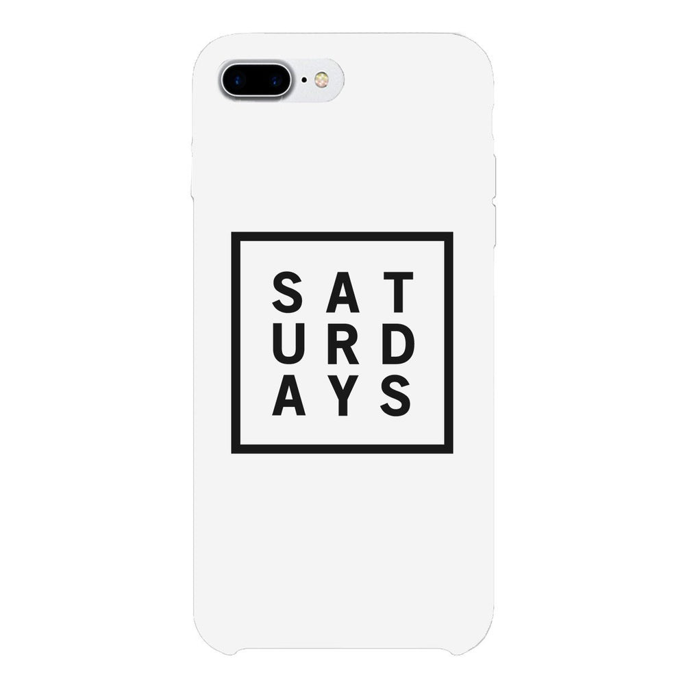 Saturday White Phone Cases For Apple, Samsung Galaxy, LG, HTC Gift Ideas