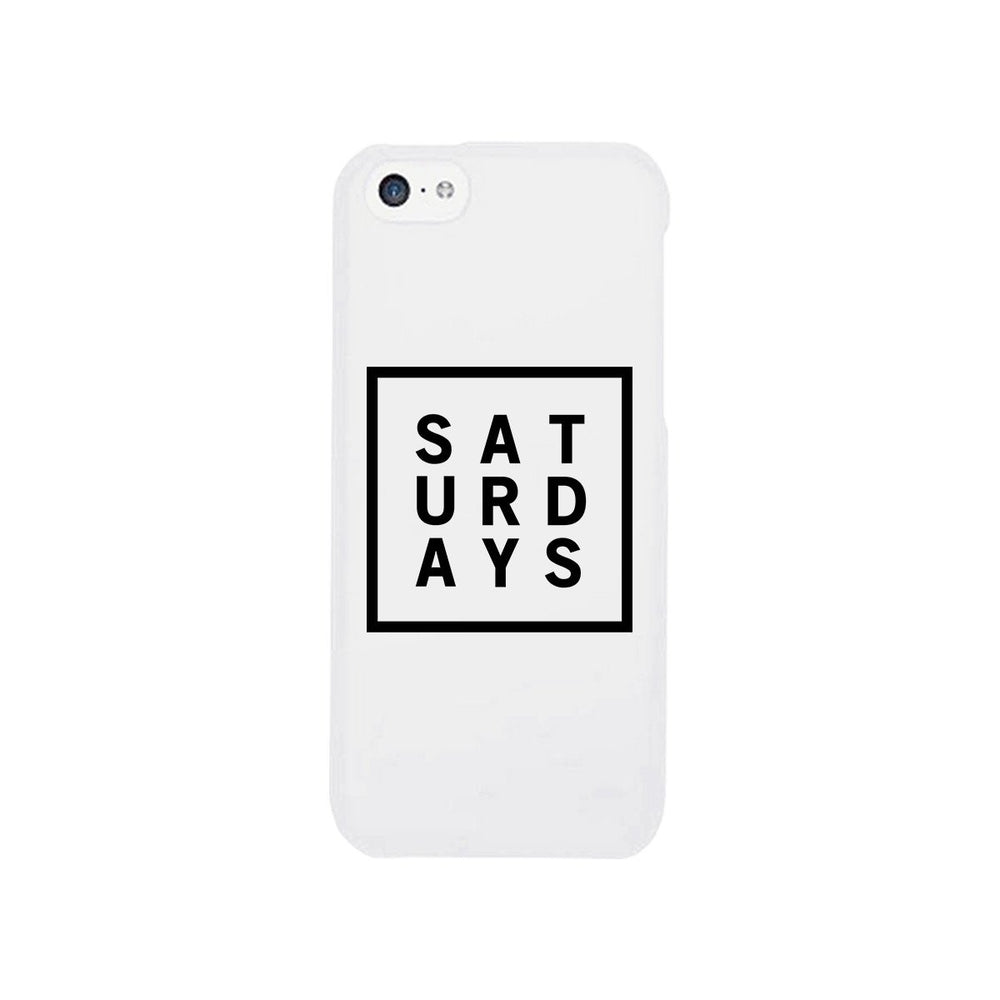 Saturday White Phone Cases For Apple, Samsung Galaxy, LG, HTC Gift Ideas