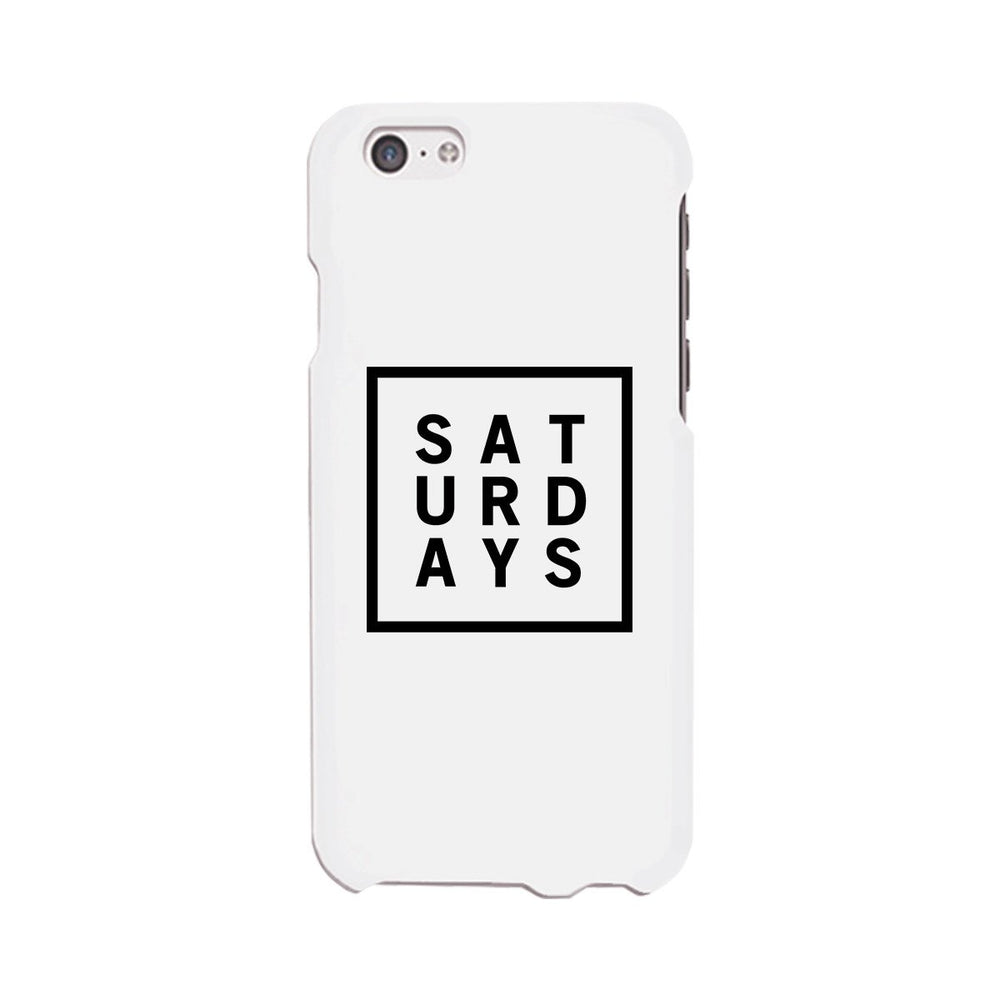 Saturday White Phone Cases For Apple, Samsung Galaxy, LG, HTC Gift Ideas