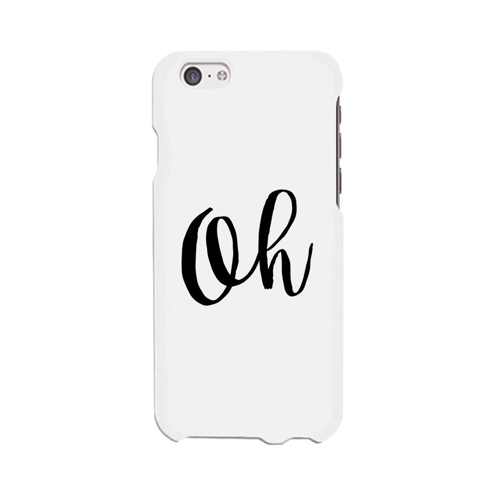 Oh White Ultra Slim Cute Design Phone Cases For Apple, Samsung Galaxy, LG, HTC