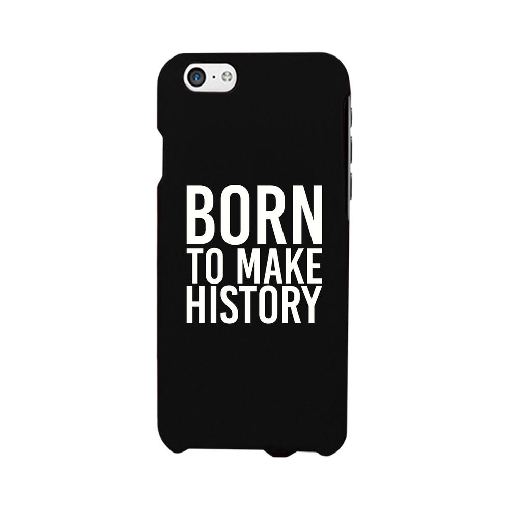 Born To Make Black Inspirational Quote Phone Cases For Apple, Samsung Galaxy