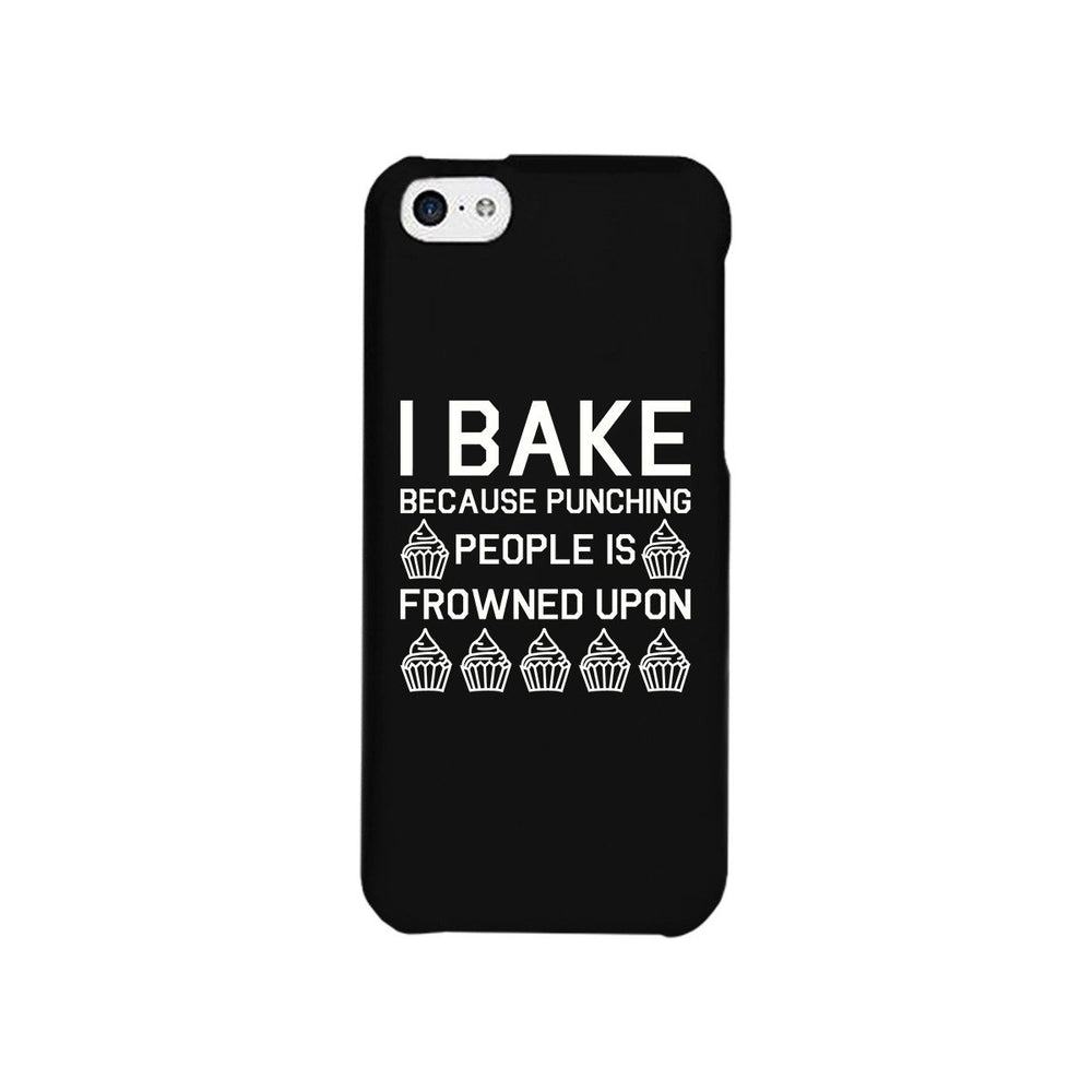 I Bake Because Black Backing Cute Phone Cases For Apple, Samsung Galaxy, LG, HTC