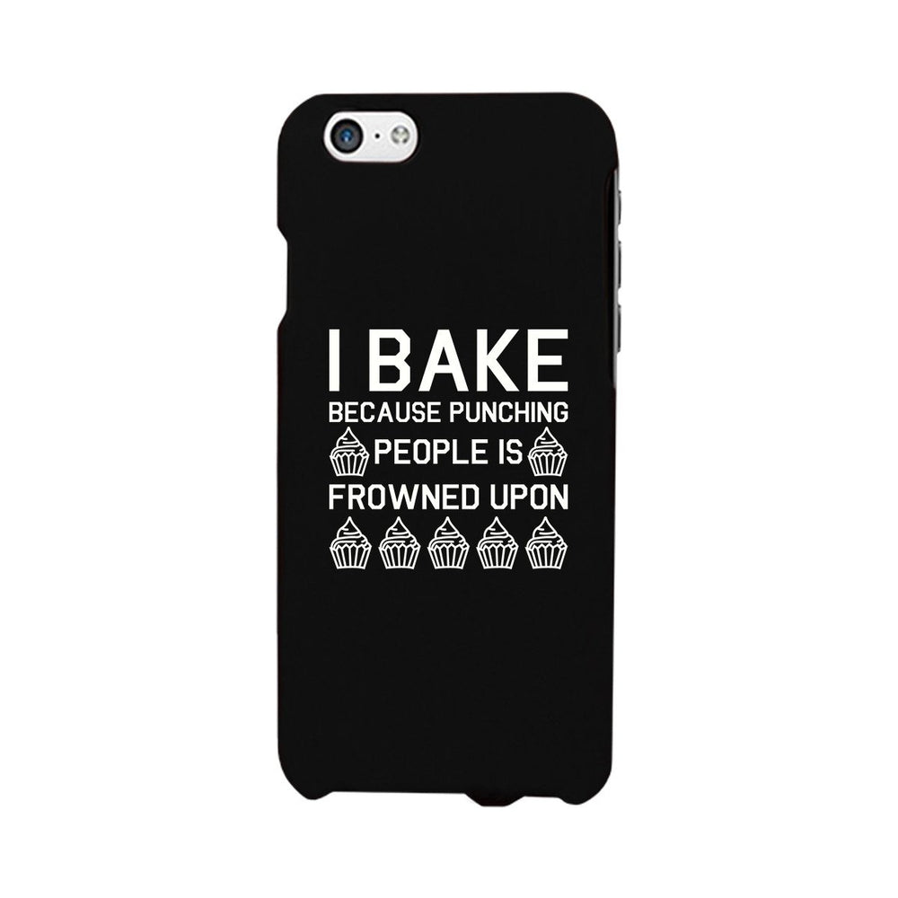 I Bake Because Black Backing Cute Phone Cases For Apple, Samsung Galaxy, LG, HTC