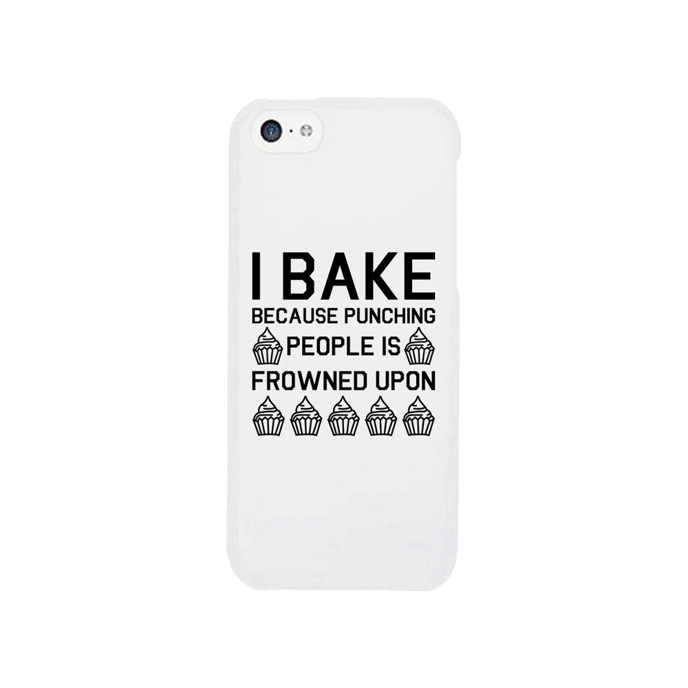 I Bake Because White Backing Cute Phone Cases For Apple, Samsung Galaxy, LG, HTC