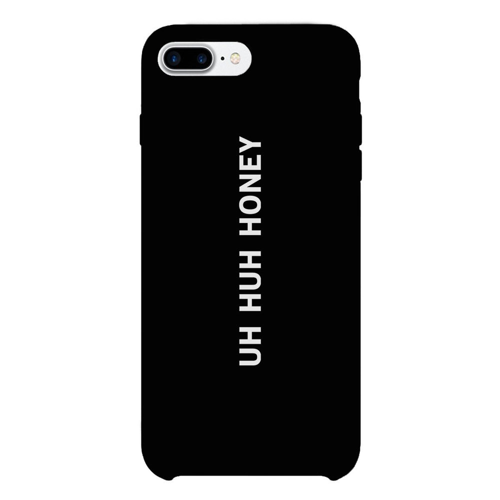 Uh Huh Honey Black Phone Case