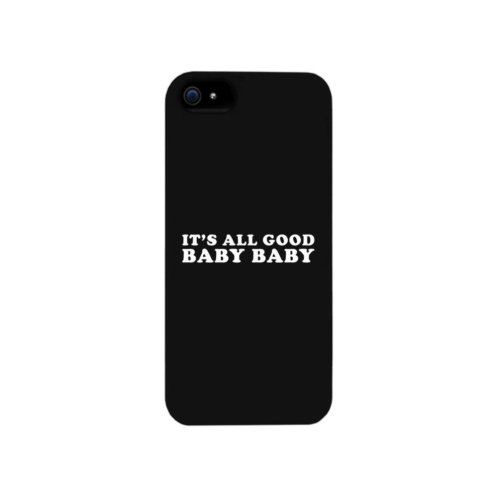 It's All Good Baby Black Phone Case