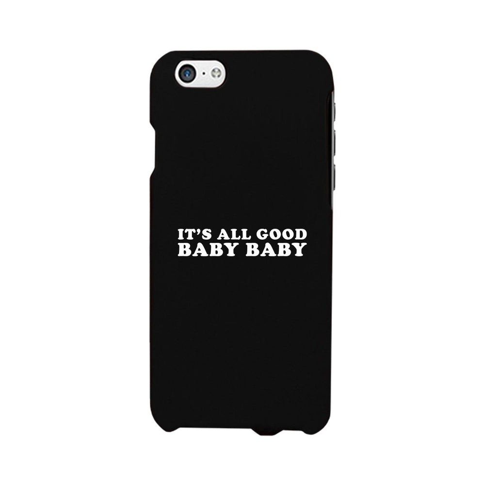 It's All Good Baby Black Phone Case