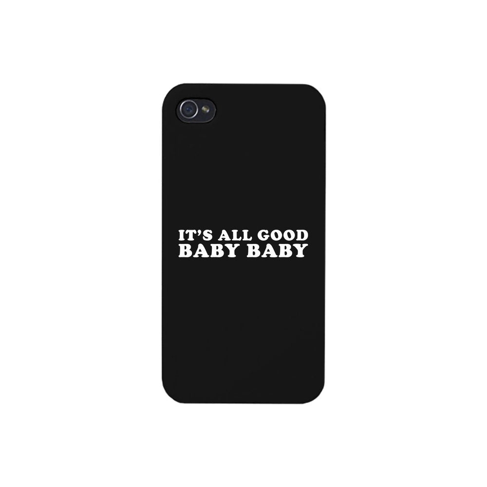 It's All Good Baby Black Phone Case