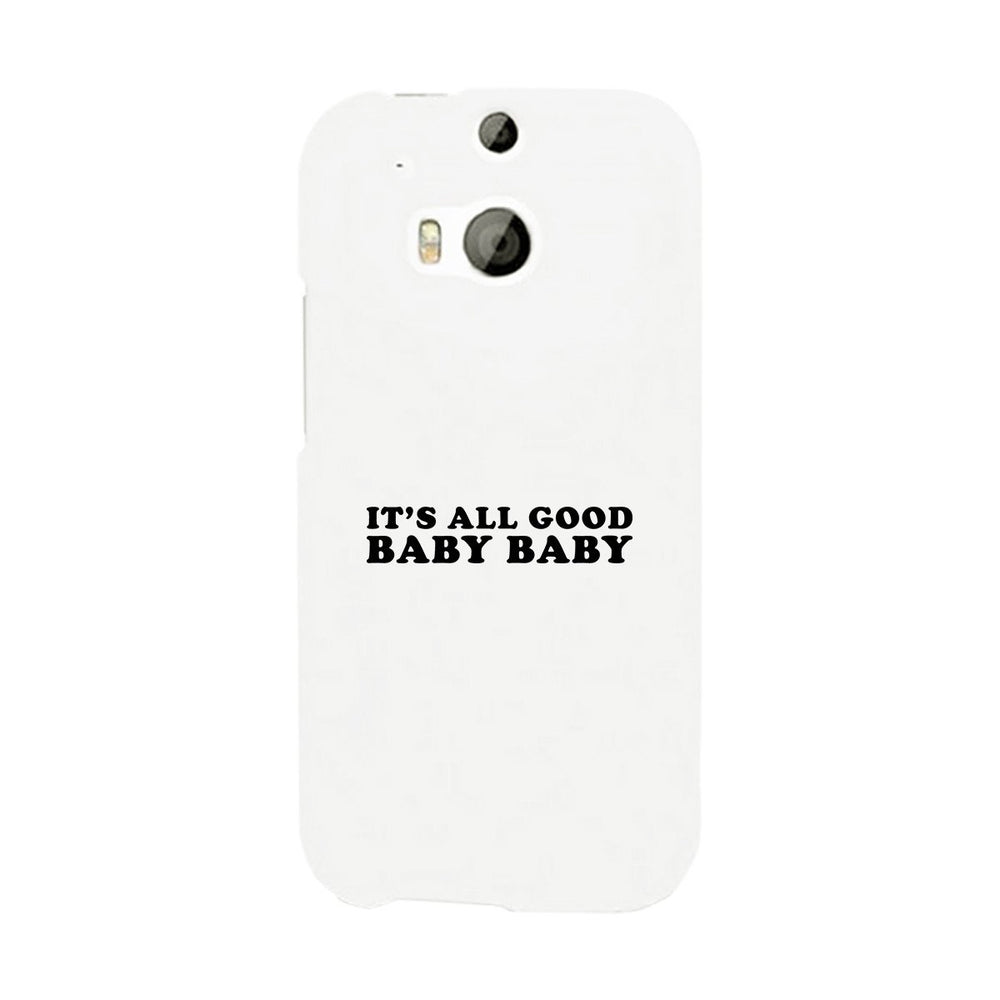 It's All Good Baby White Phone Case