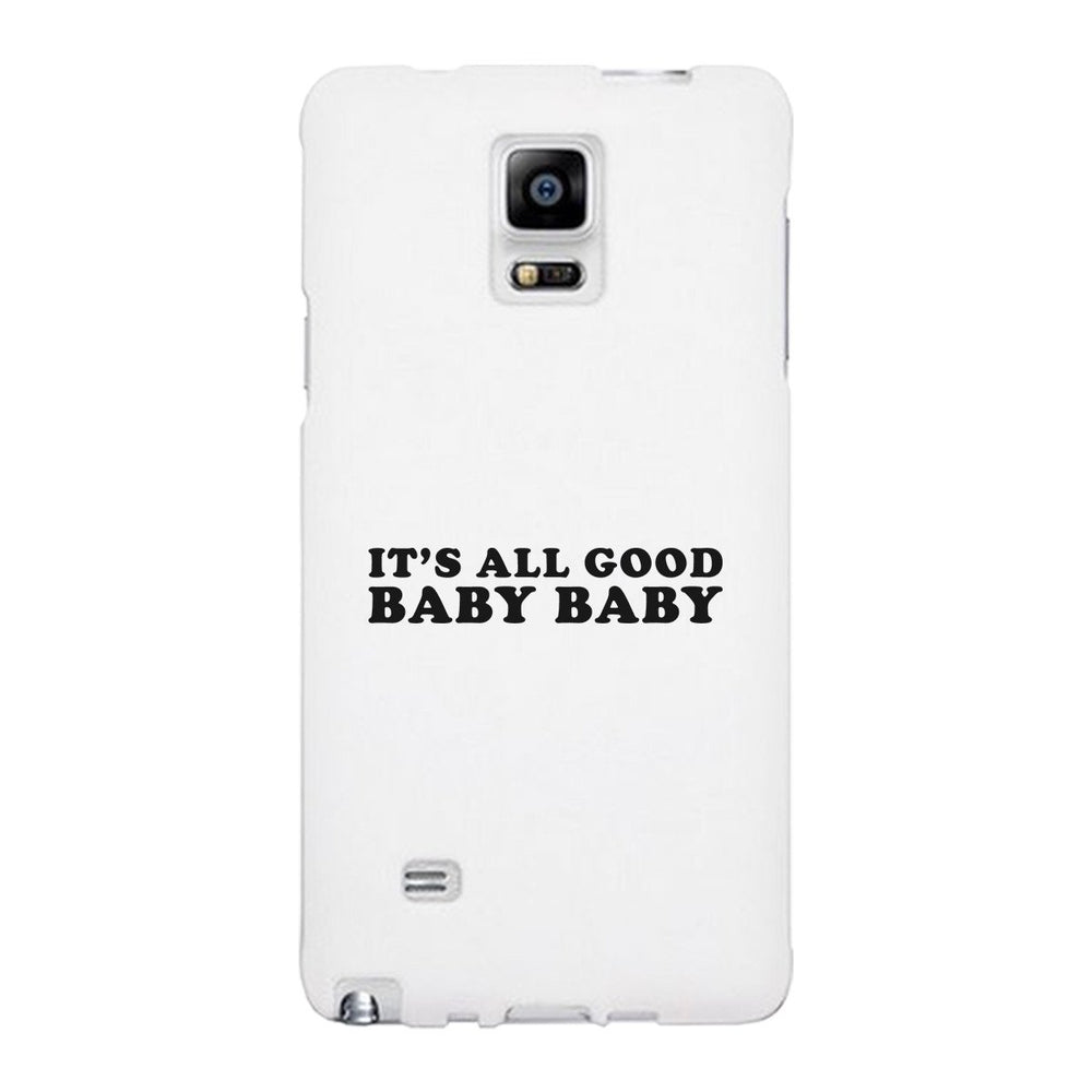 It's All Good Baby White Phone Case