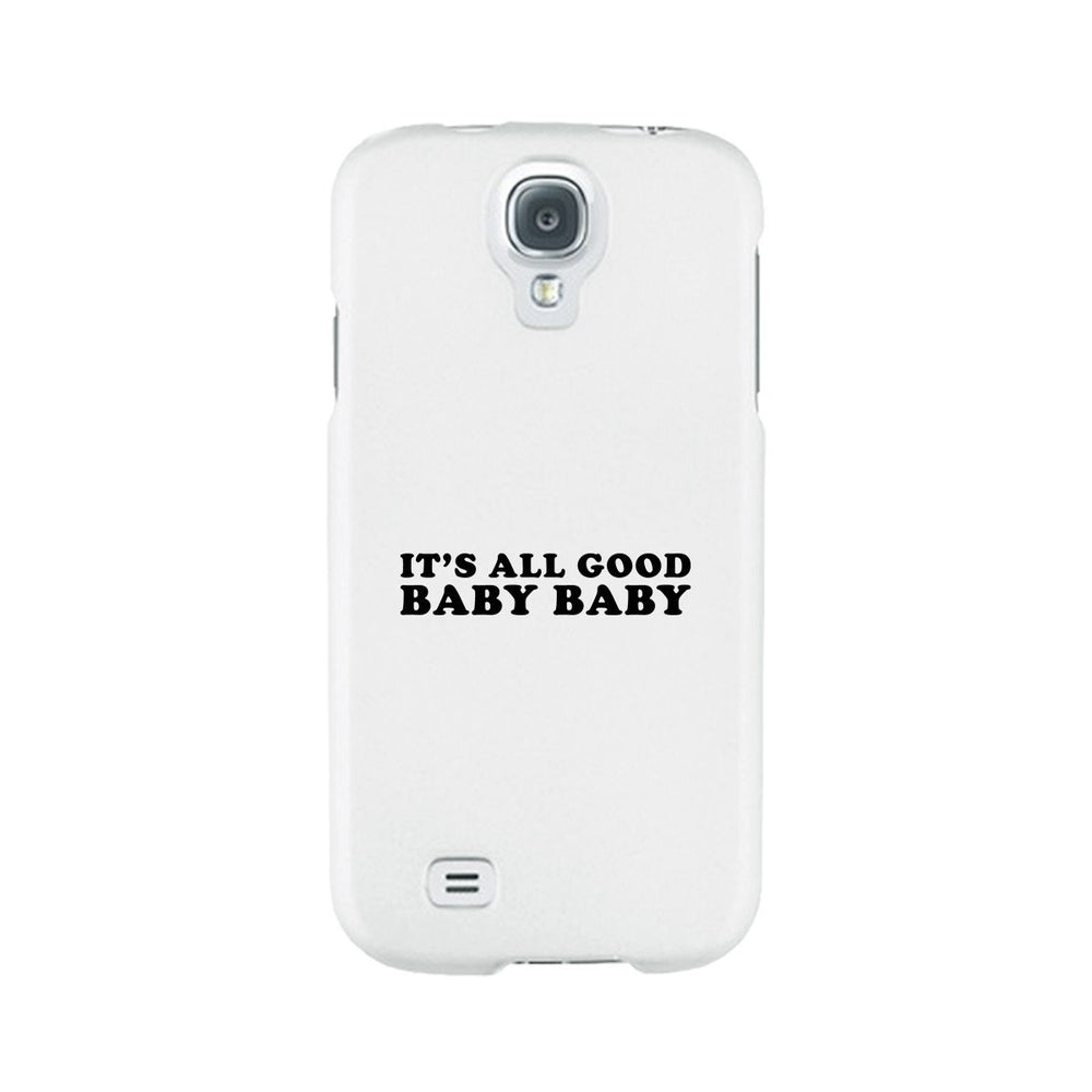 It's All Good Baby White Phone Case