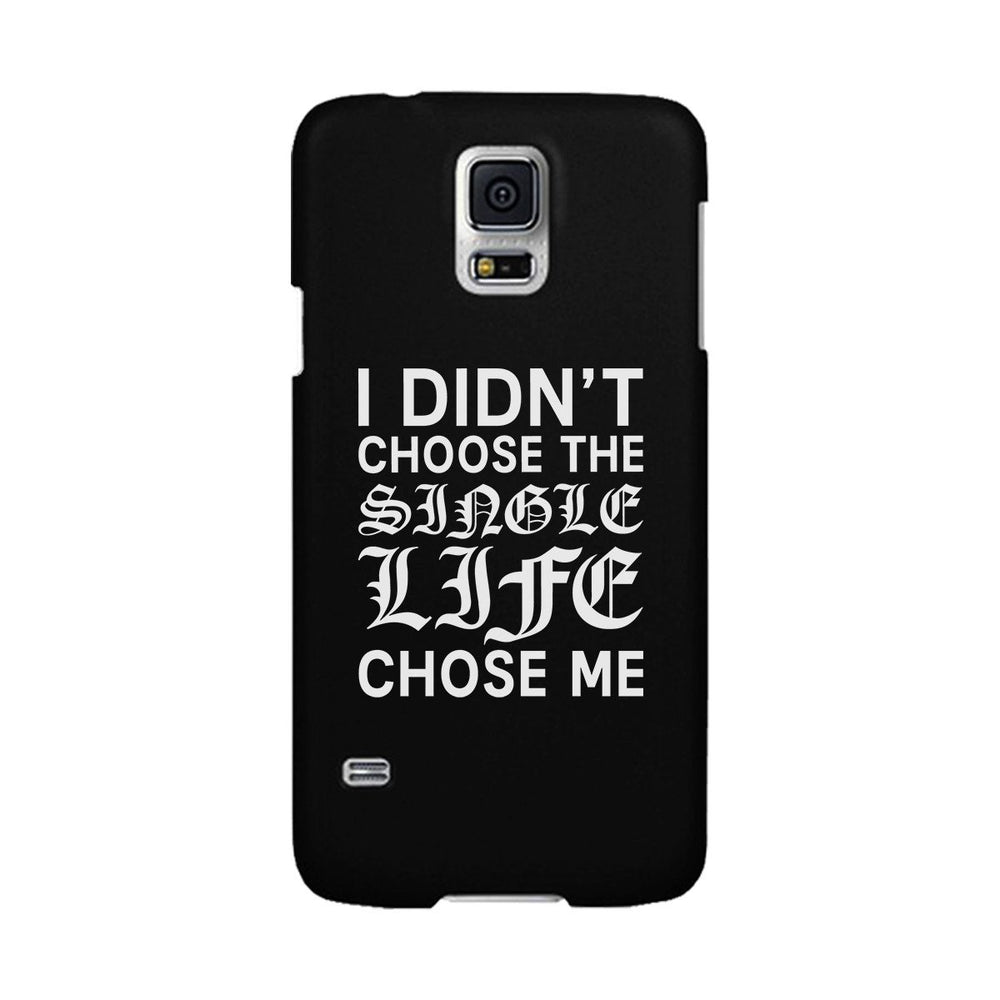 Single Life Chose Me Black Phone Case