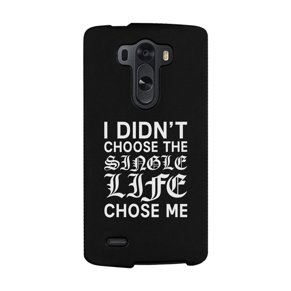 Single Life Chose Me Black Phone Case