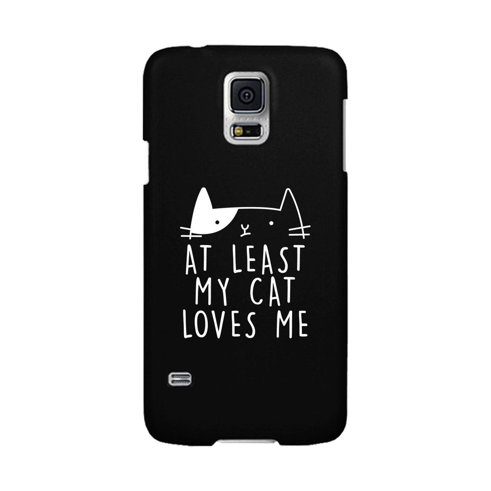 At Least My Cat Loves Me Black Phone Case