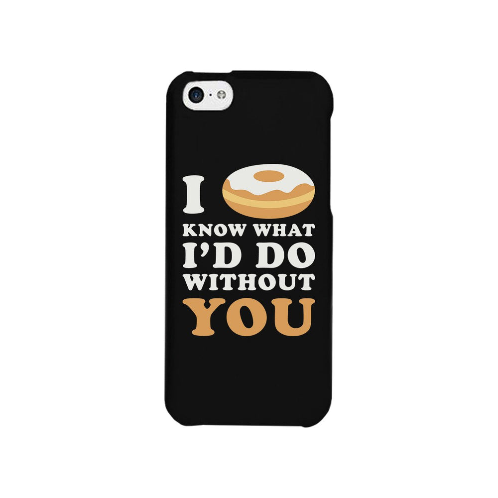 I Doughnut Know Black Phone Case Cute Graphic Design Ultra Slim