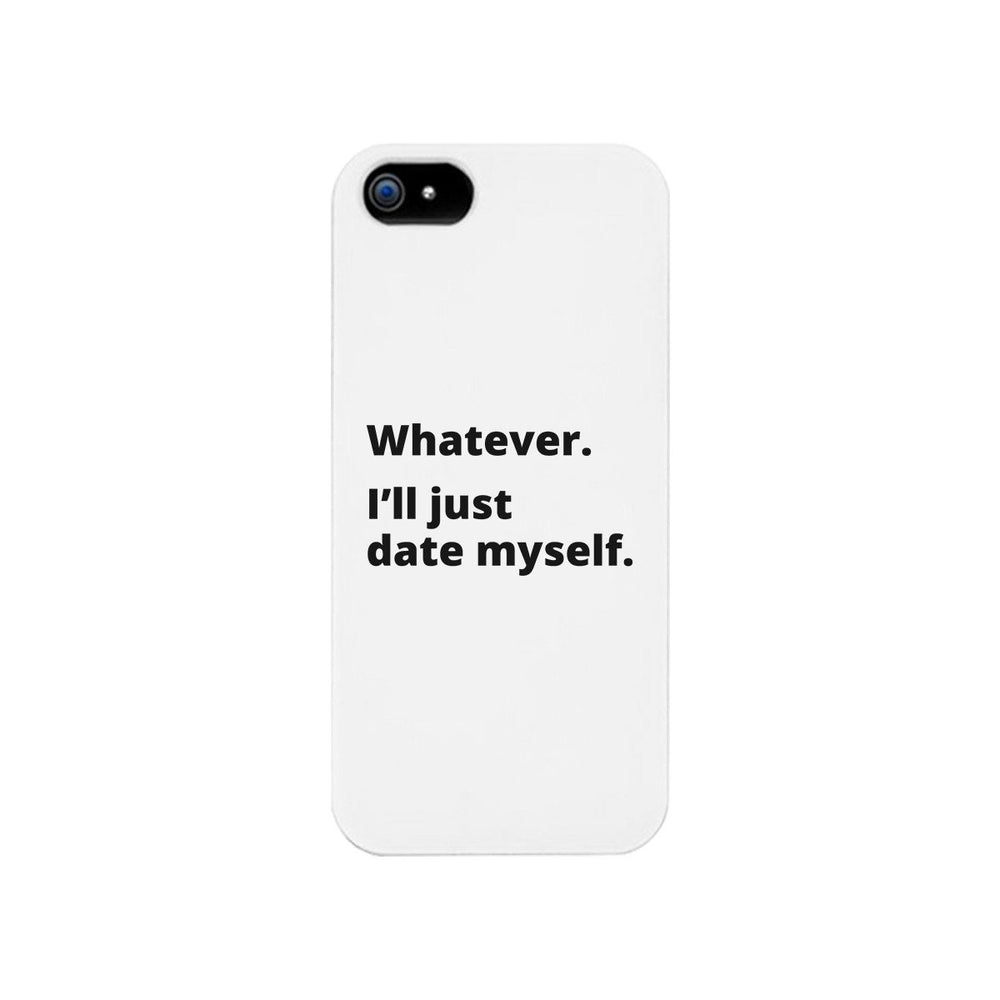 Date Myself Black Phone Case Humorous Quote Funny Gift