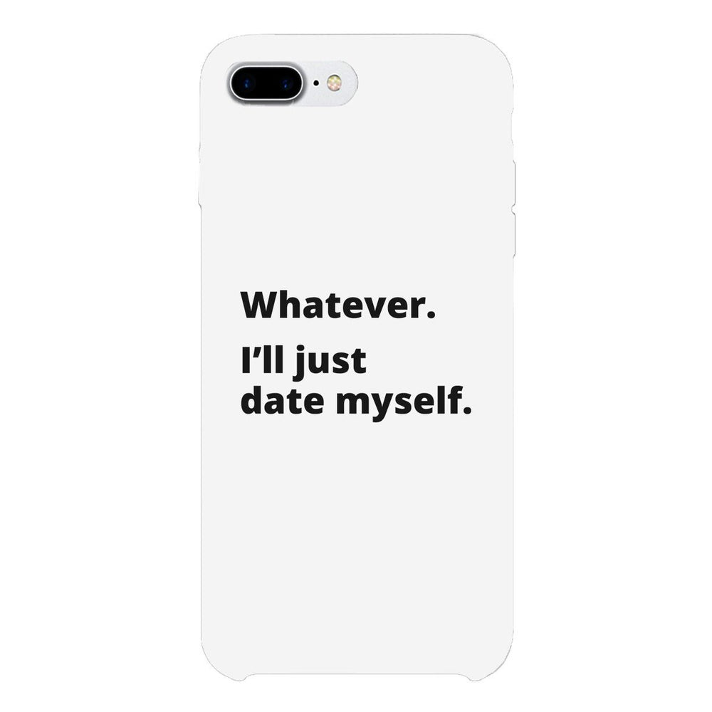 Date Myself Black Phone Case Humorous Quote Funny Gift