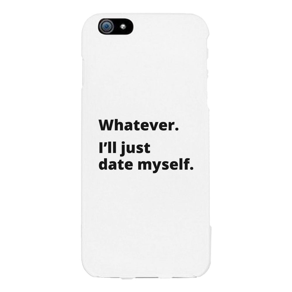 Date Myself Black Phone Case Humorous Quote Funny Gift