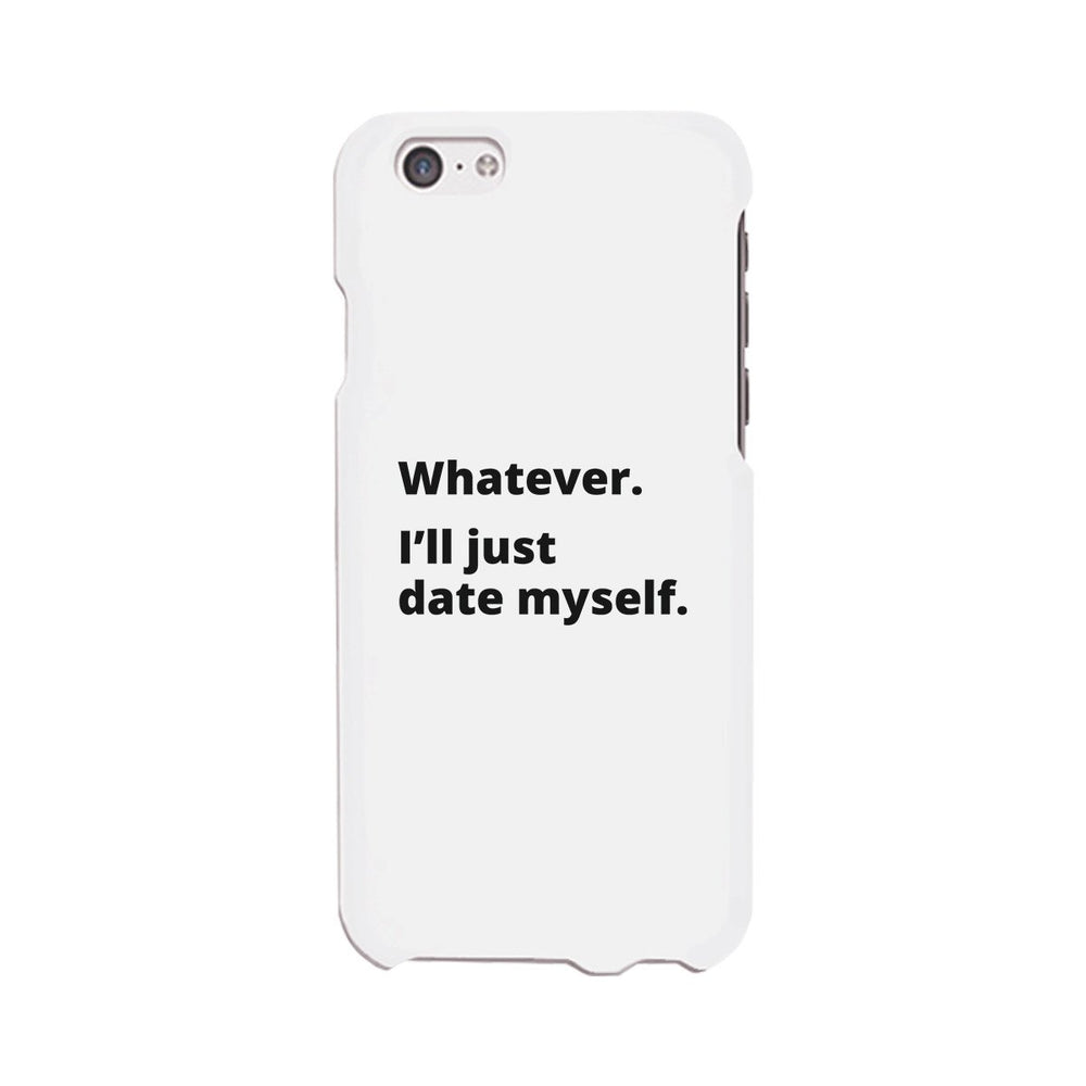 Date Myself Black Phone Case Humorous Quote Funny Gift