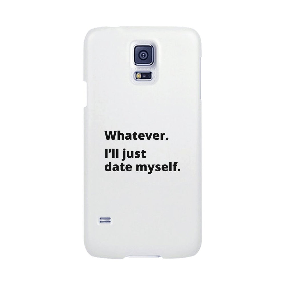 Date Myself Black Phone Case Humorous Quote Funny Gift