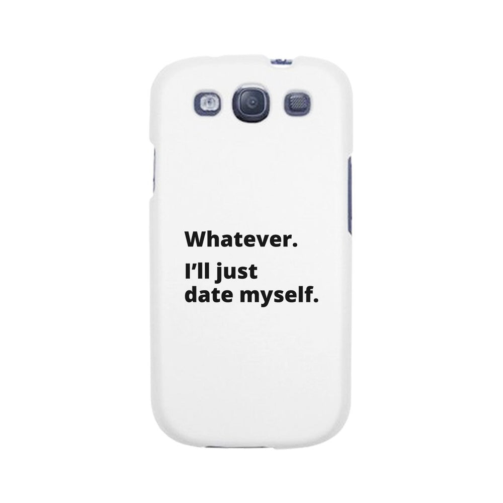 Date Myself Black Phone Case Humorous Quote Funny Gift