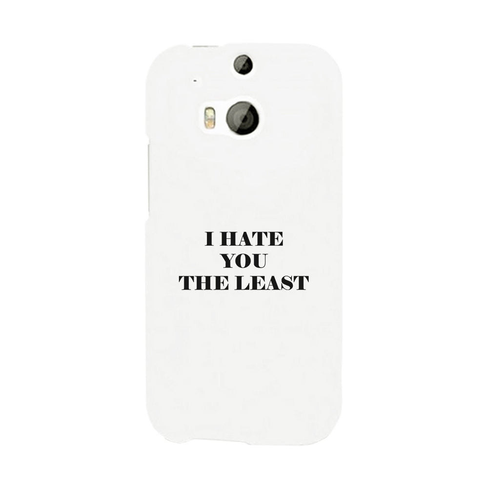 I Hate You The Least Black Sarcastic Quote Phone Case