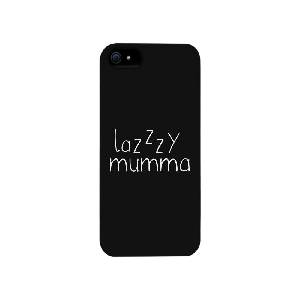 Lazzzy Mumma Black Phone Case Funny Design Gifts For Lazy Moms