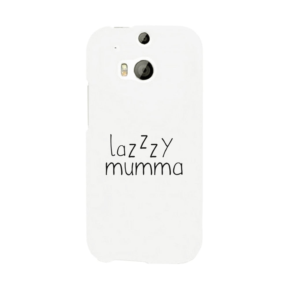 Lazzzy Mumma White Phone Case Funny Design Gifts For Lazy Moms