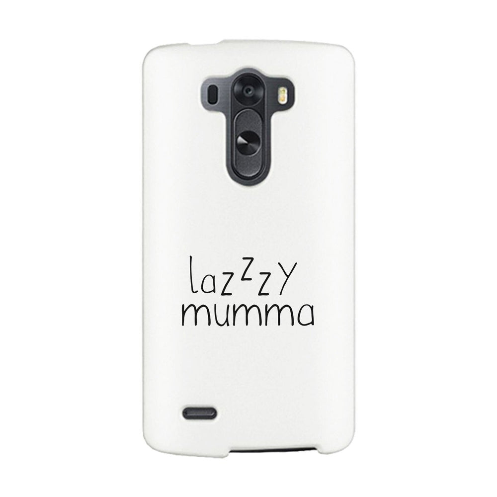 Lazzzy Mumma White Phone Case Funny Design Gifts For Lazy Moms