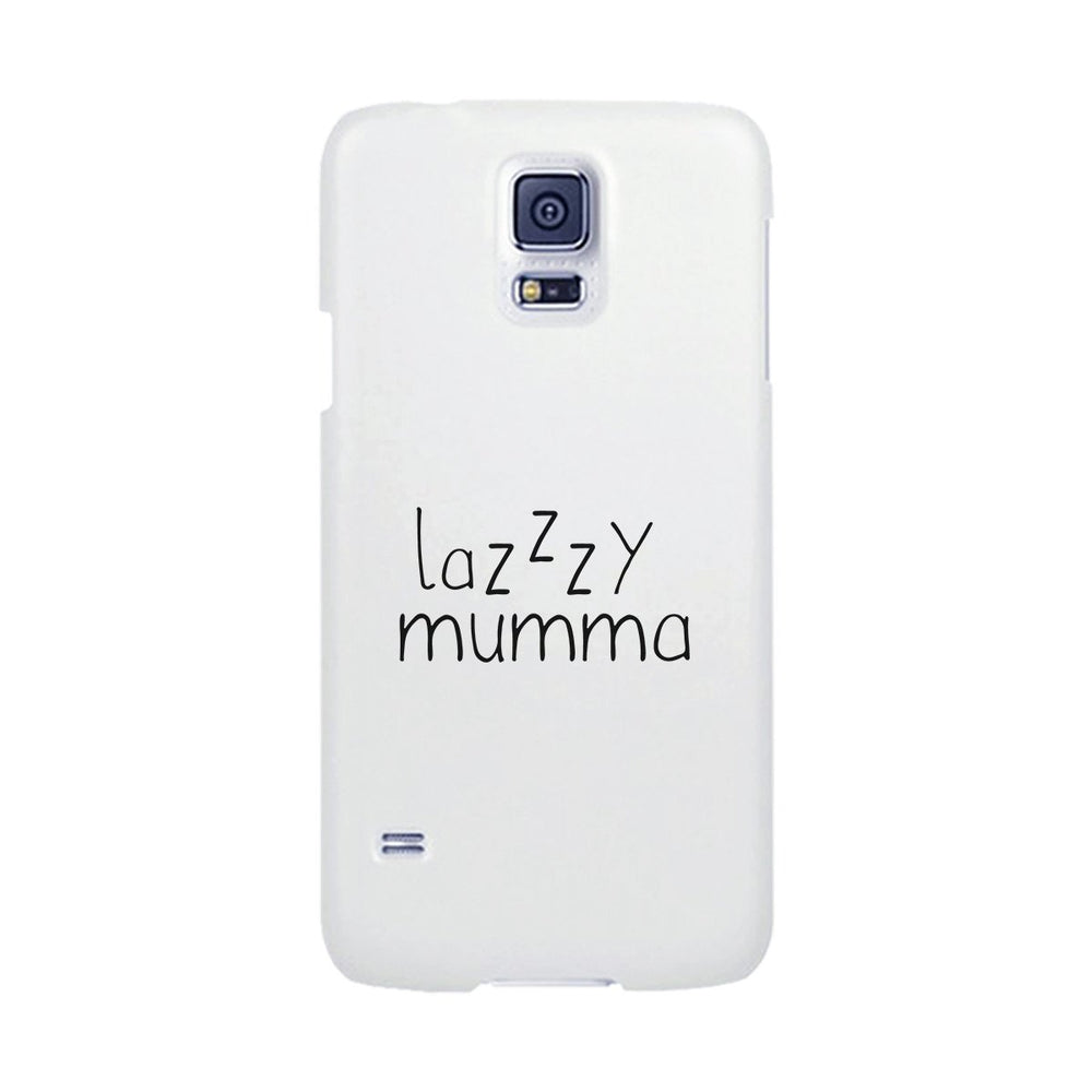 Lazzzy Mumma White Phone Case Funny Design Gifts For Lazy Moms