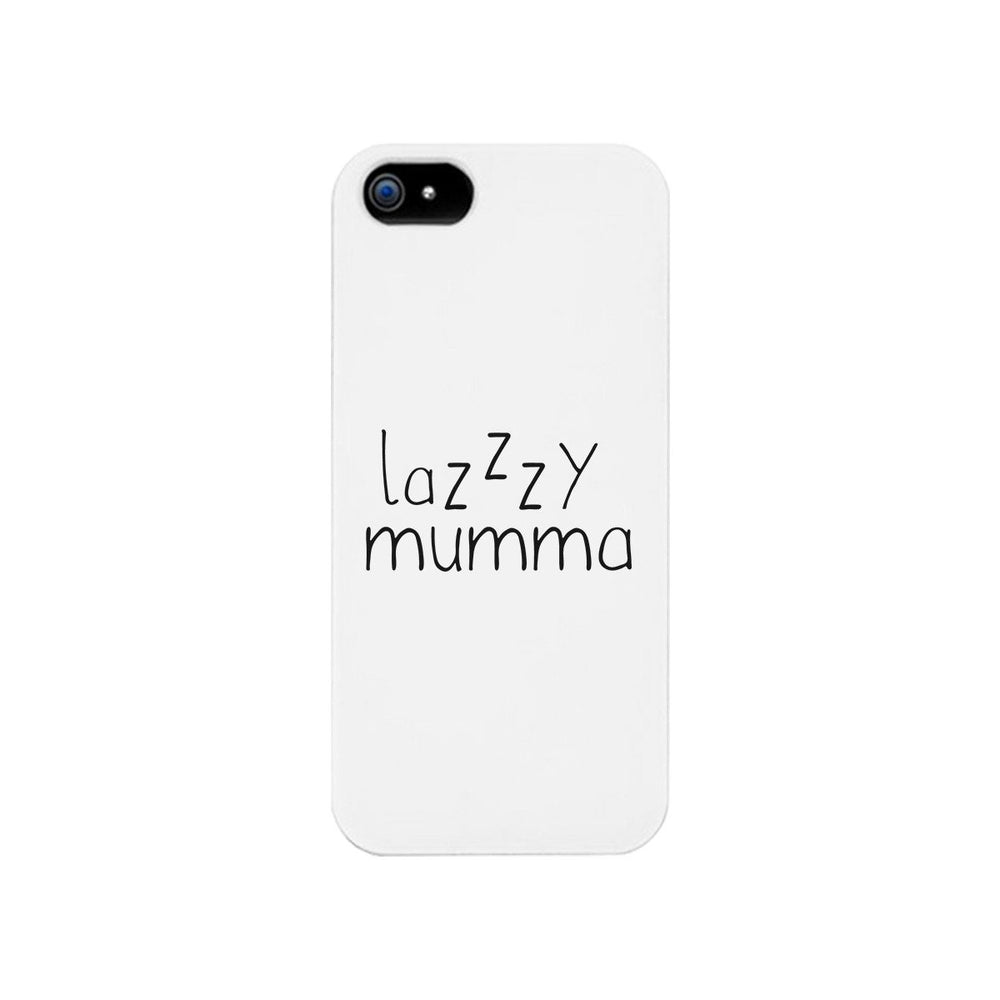 Lazzzy Mumma White Phone Case Funny Design Gifts For Lazy Moms