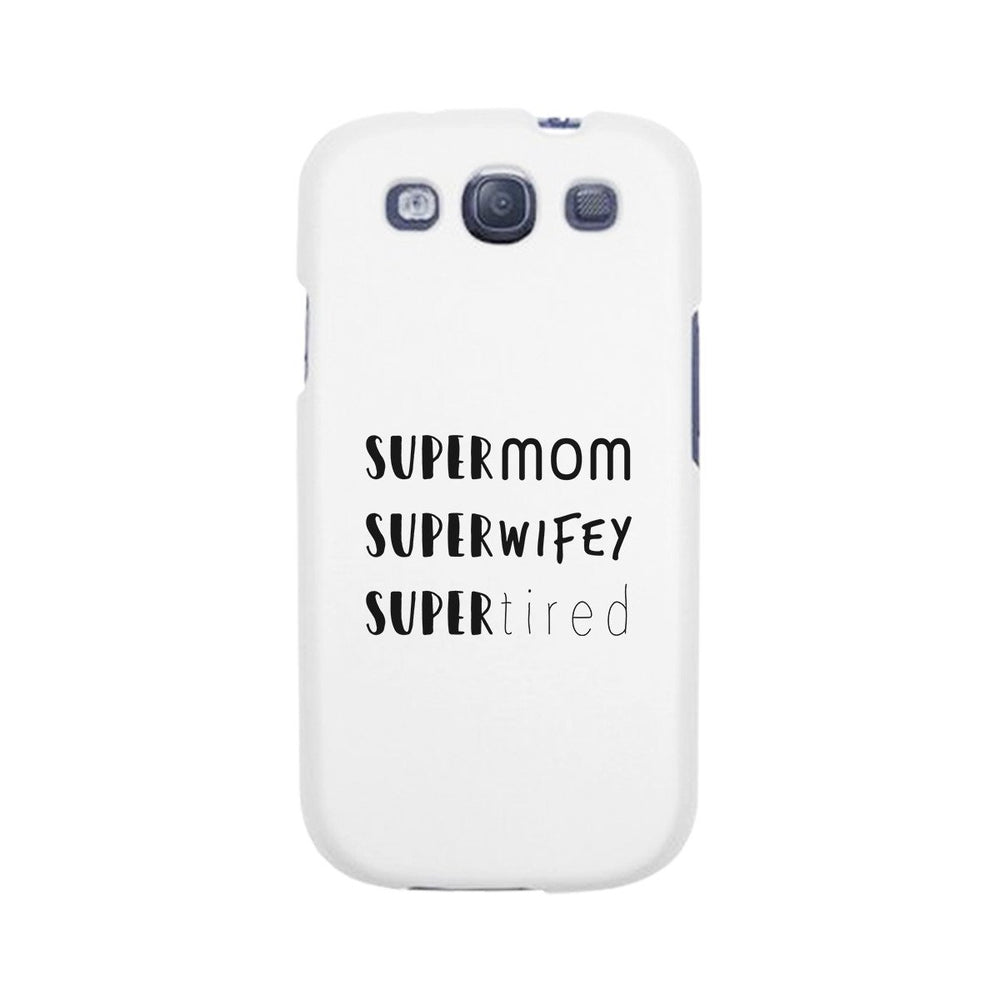 Super Mom Wifey Tired White Phone Case Funny Gift Ideas For Wife