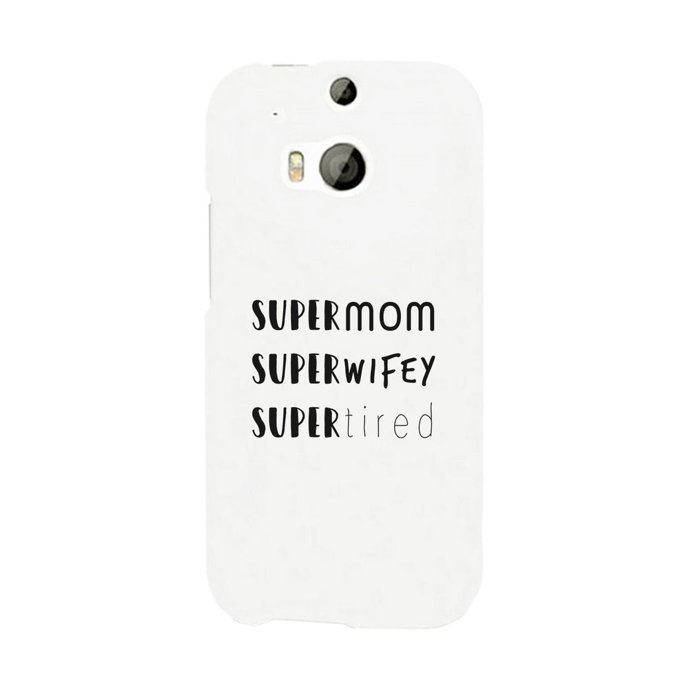 Super Mom Wifey Tired White Phone Case Funny Gift Ideas For Wife