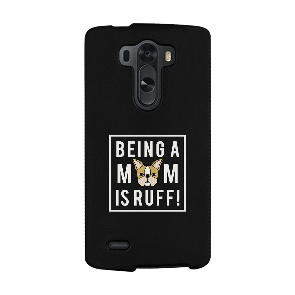 Being A Mom Is Ruff Black Phone Case Cute Gift Idea For Dog Moms