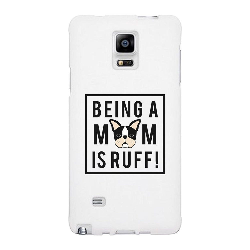 Being A Mom Is Ruff White Phone Case Cute Gift Idea For Dog Moms