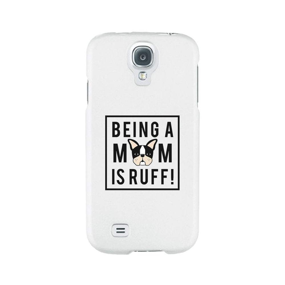 Being A Mom Is Ruff White Phone Case Cute Gift Idea For Dog Moms