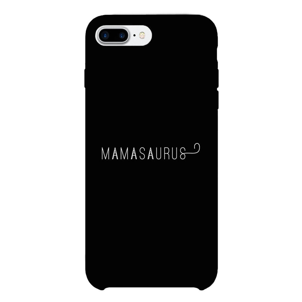 Mamasaurus Black Phone Case Perfect Gift Ideas For Mom of Boys