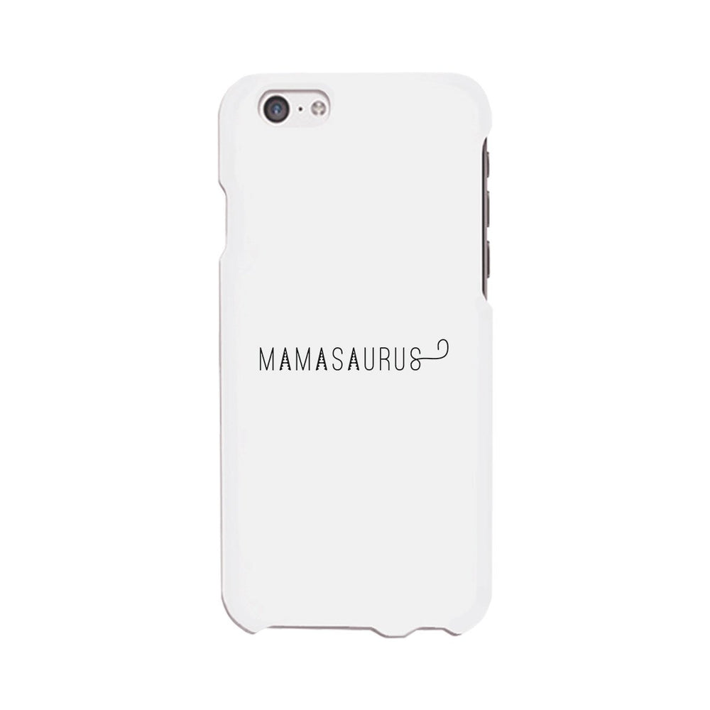 Mamasaurus White Phone Case Perfect Gift Ideas For Mom of Boys