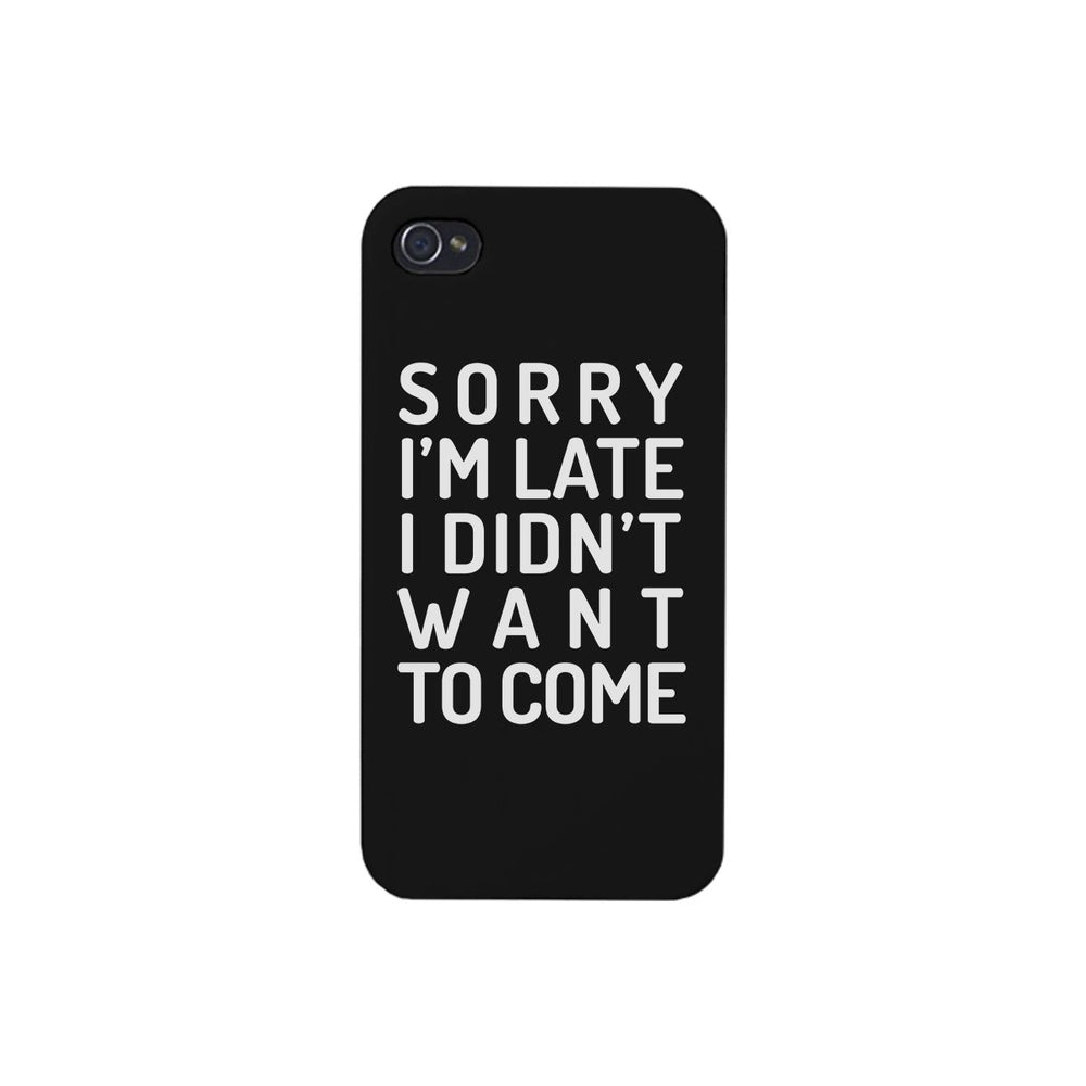 Sorry I'm Late Black Phone Case
