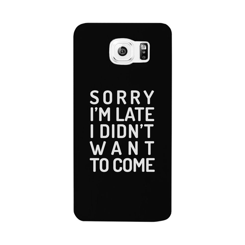 Sorry I'm Late Black Phone Case