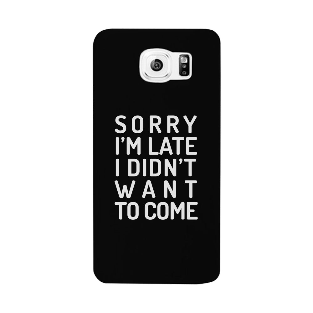 Sorry I'm Late Black Phone Case